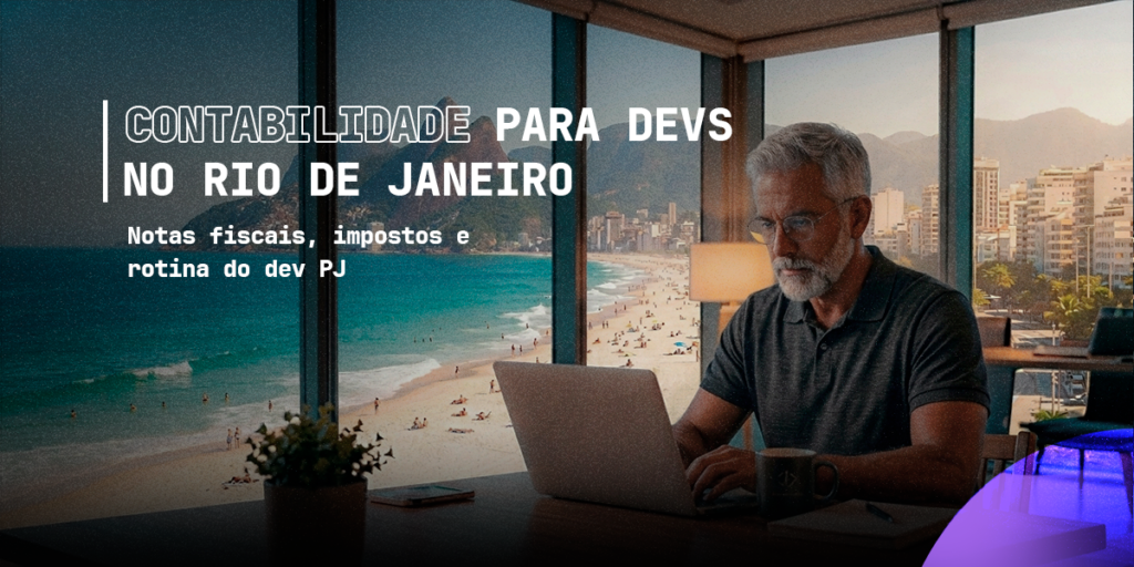 Contabilidade para Devs no Rio de Janeiro: notas fiscais, impostos e rotina do dev PJ