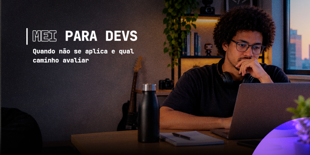 MEI para Devs: quando não se aplica e qual caminho avaliar
