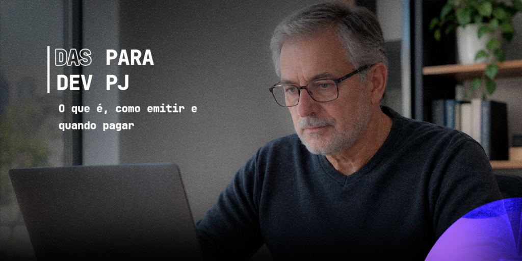 DAS para Dev PJ: o que é, como emitir e quando pagar