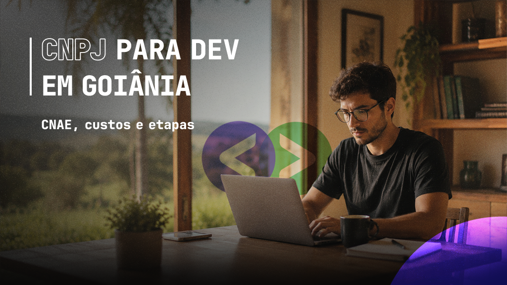 Abertura de CNPJ para Devs em Goiânia: como abrir, quanto custa e quais são as etapas