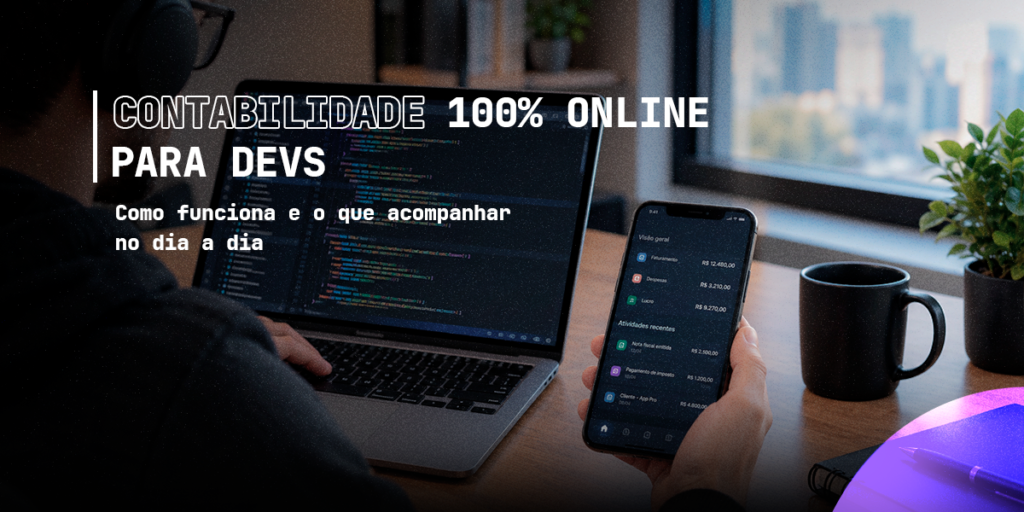 Contabilidade 100% Online para Devs: como funciona e o que acompanhar no dia a dia
